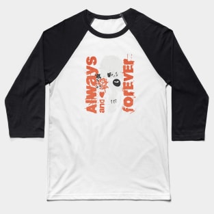 Always and Forever - Dark Valentine Skull Baseball T-Shirt